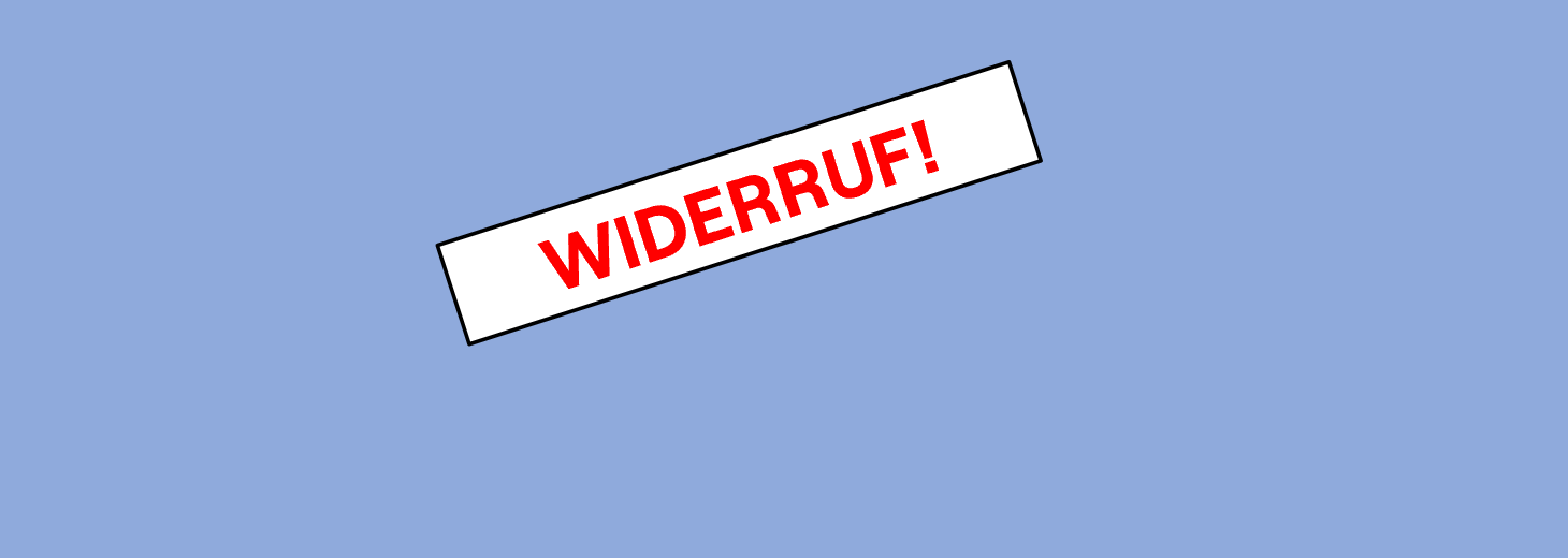 NEU: Widerruf-Button und Prozess im Standard integriert